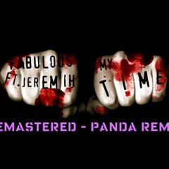 Fabolous ft. Jeremih - My Time - Panda Remix (REMASTERED AND EXTENDED)