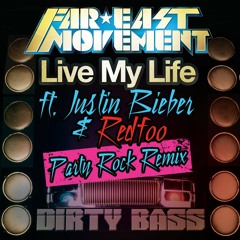 Far East Movement - "Live My Life" Ft. Justin Bieber & Redfoo (Party Rock Remix)