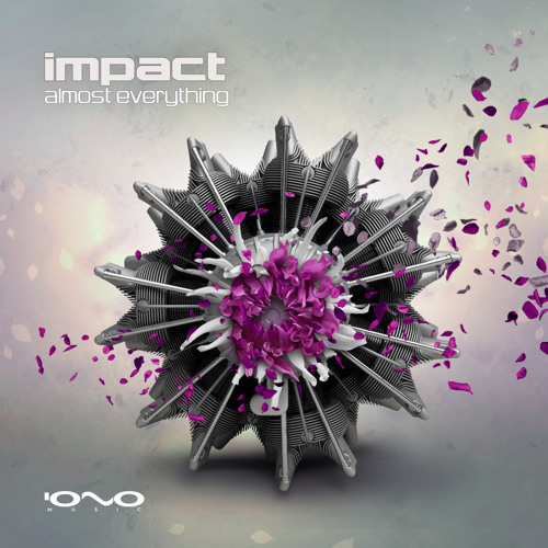 Impact - Almost Everything EP PREVIEW (OUT NOW AT IONO MUSIC)