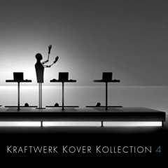 Related tracks: Kraftwerk Kover Kollection Vol.4