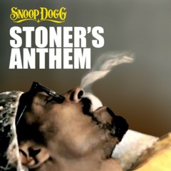 Snoop Dogg - Stoners Anthem