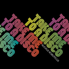Take Me To A Disco (Original Version)