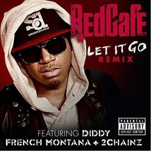Red Cafe - Let It Go Remix (Ft. Diddy, French Montana & 2 Chainz)