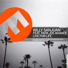 Willy Sanjuan feat. Papa Joe Aviance - Live for Life (Radio Edit)