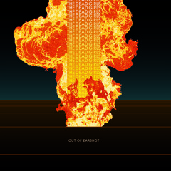 The Dead Girls - You Ignited