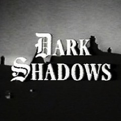 Dark Shadows