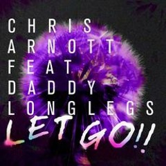 Chris Arnott Feat. Daddy Long Legs - Let Go (Bombs Away Remix)