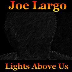 Joe Largo - Lights Above Us