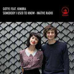 Gotye Feat. Kimbra - Somebody i used to know (iNative Radio Mix)