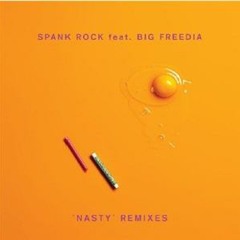 Spank Rock "Nasty" (SCNTST Remix -BOYS NOIZE Re-Did)