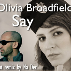 Olivia Broadfield - Say (Sout remix by Na Der)