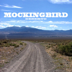 Mockingbird - Deserto
