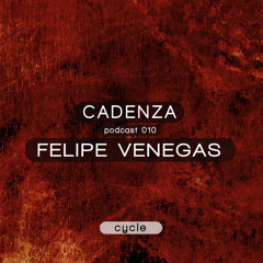Cadenza Podcast | 010 - Felipe Venegas (Cycle)