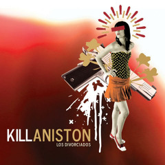 Kill Aniston - Malos Y Buenos Tiempos