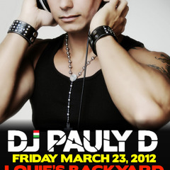 JERSEY SHORE'S "DJ PAULY D" MARCH 23 LOUIE'S BACKYARD