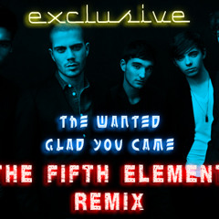The Wanted - Glad You Came (The Fifth Element Remix)