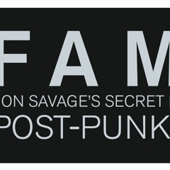 Jon Savage's "Fame" Post-Punk 1978-81 Mini-Mix Promo