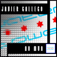 Preview - Javier Gallego - No Mun (Original Mix) Out NOW!!