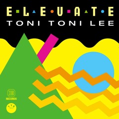 Elevate (Harris Robotis Remix) - Toni Toni Lee