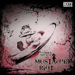 Mustache Riot - We Are Mustache Riot - Forthcoming on Smashed Beatz Available 3/12/2012