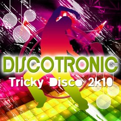 Discotronic - Tricky Disco 2k10 (Hands Up Club Mix 2k10)
