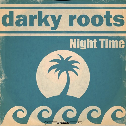 Darky roots - Night Time