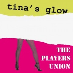 The Players Union - Tina's Glow (Original Mix)