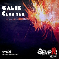 Galik - Club Sex (Angel Diaz Remix) SC