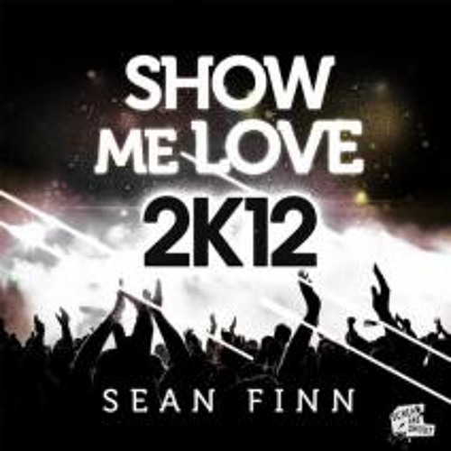 Sean Finn - Show Me Love 2K12 (Crazibiza Remix)