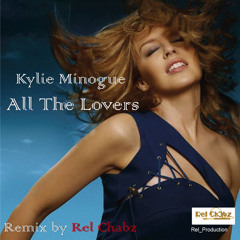 Kylie Minogue - All The Lovers (Rel Chabz sample mix)