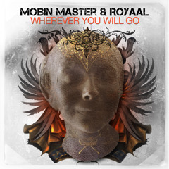 Wherever you will go -  (Mobin Master & Royaal)