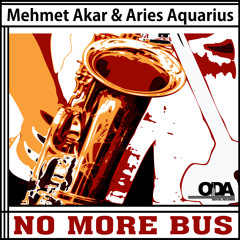 Mehmet Akar & Aries Aquarius - No More Bus (Tech Stan Club Mix)-Free Download.wav