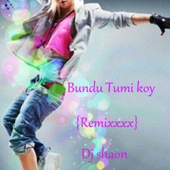 Bondu Tumi koy(Remix)
