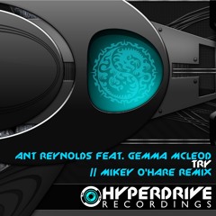 Ant Reynolds & Gemma Macleod - Try (Mikey O'Hare Remix)