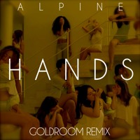 Alpine - Hands (Goldroom Remix)