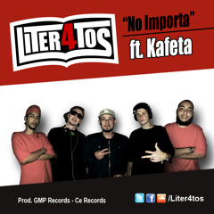 Liter4tos ft Kafeta - No Importa (Prod GMP Records - Ce Records)