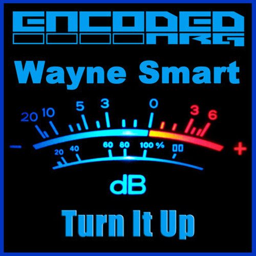 Wayne Smart - Turn It Up (OUT NOW)