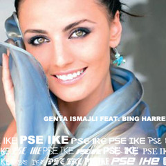 Genta Ismajli Feat. Bing Harrell - Pse Ike (2012)