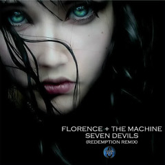 Florence + The Machine - Seven Devils (Redemption Remix)