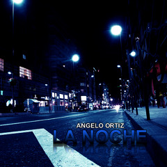 La Noche @ Angelo Ortiz