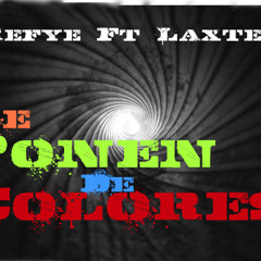 Se ponen de colores - Refye Ft Laxter
