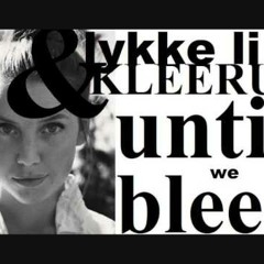 Kleerup & Lykke Li - Until we bleed (PatrickReza Dubstep Remix)