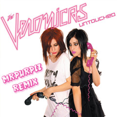 The Veronicas - Untouched (MRPURPLZ Remix)