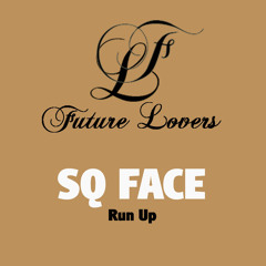 SQ Face - Run Up (original mix) [Future Lovers]