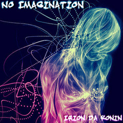EDM - Irion Da Ronin - No imagination