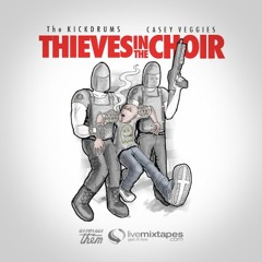The Kickdrums-Thieves In The Choir (feat. Casey Veggies)