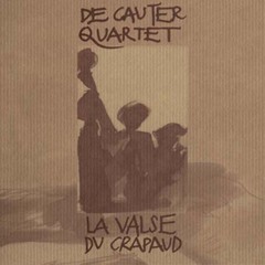 La Valse Du Crapaud - De Cauter Quartet