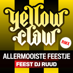YellowClaw - Allermooiste Raveje (FeestDJRuud rmx)
