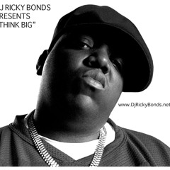 DJ Ricky Bonds Think BIG(BIGGIE)