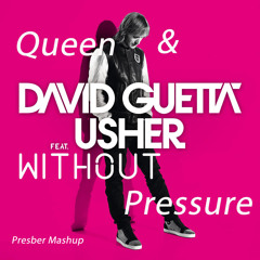 Queen vs David Guetta feat. Usher - Without Pressure (Presber Mashup)
